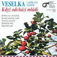 Veselka Ladislava Kubeše – Když odchází mládí