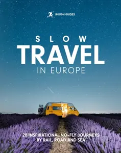 Rough Guides Slow Travel in Europe - Rough Guides