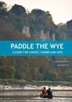 Paddle the Wye - Mark Rainsley