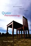 Queer Phenomenology - Sara Ahmed