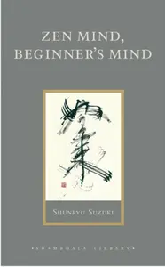 Zen Mind, Beginner's Mind - Suzuki Shunryu