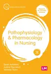 Pathophysiology and Pharmacology in Nursing - Vanessa Taylor, Justine Raynsford, Sarah Ashelford