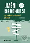 Umění rozhodnout se - Tereza Sladká