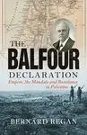 The Balfour Declaration - Bernard Regan