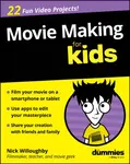 Movie Making For Kids For Dummies - Nick Willoughby