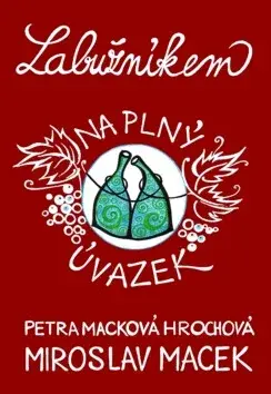 Labužníkem na plný úvazek (poškozená) - Miroslav Macek, Petra Macková Hrochová