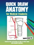 Quick Draw Anatomy for Medical Students - Joanna Oram Fox