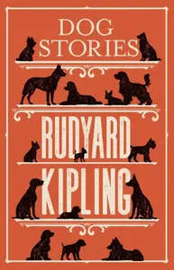 Dog Stories - Rudyard Kipling