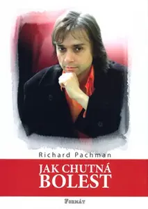 Jak chutná bolest (poškozená) - Richard Pachman