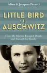 Little Bird of Auschwitz (How My Mother Escaped Death and Found Our Family) - kniha z kategorie Beletrie