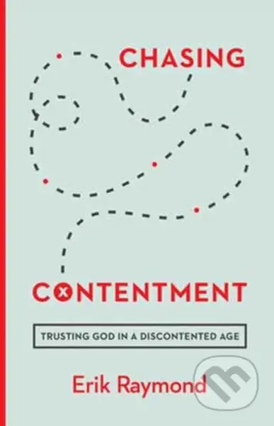 Chasing Contentment (Trusting God in a Discontented Age) - kniha z kategorie Filozofie