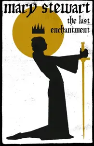 The Last Enchantment - Stewart Mary