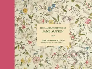 The Illustrated Letters of Jane Austen (Selected and Introduced by Penelope Hughes-Hallett) - kniha z kategorie Literární věda