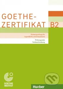 Goethe-Zertifikat B2 – Prüfungsziele, Testbeschreibung - kniha z kategorie Jazykové učebnice a slovníky