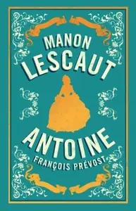 Manon Lescaut - Antoine Francois Prevost