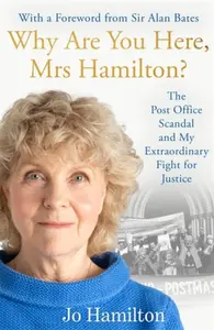 The Post Office Scandal and Me - Jo Hamilton