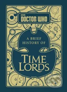 Doctor Who: A Brief History of Time Lords - Steve Tribe - kniha z kategorie Společenská beletrie