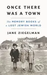 Once There Was a Town (The Memory Books of a Lost Jewish World) - kniha z kategorie Historie