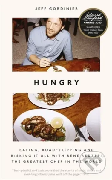 Hungry (Eating, Road-Tripping, and Risking it All with Rene Redzepi, the Greatest Chef in the World)