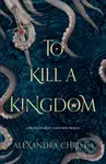To Kill a Kingdom - Alexandra Christo