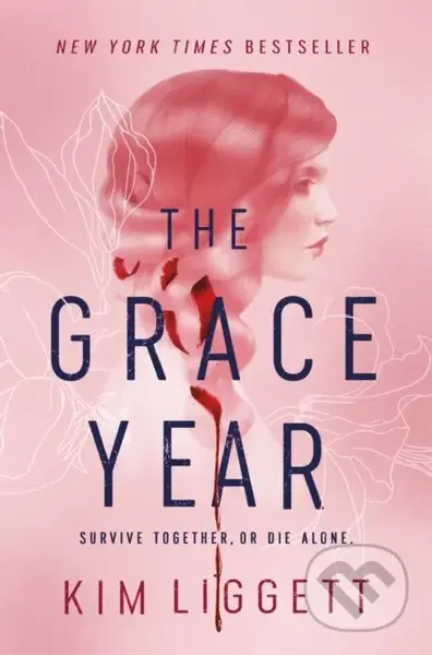 The Grace Year (A Novel) - Kim Liggett