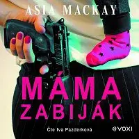 Asia Mackay – Máma zabiják
