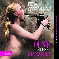 Irena Obermannová – Deník šílené manželky