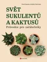 Svět sukulentů a kaktusů - Pavel Samek, Ondřej Nekvinda
