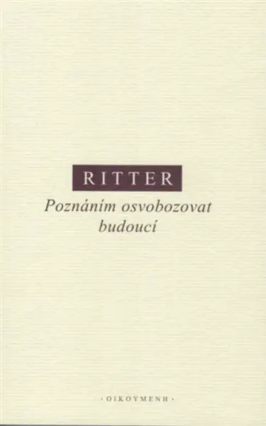 Poznáním osvobozovat budoucí - Martin Ritter