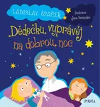 Dědečku, vyprávěj na dobrou noc - Ladislav Špaček
