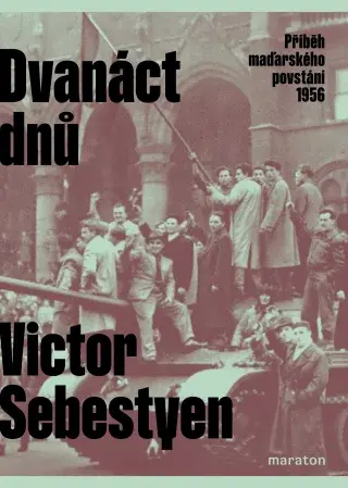 Dvanáct dnů - Victor Sebestyen - e-kniha