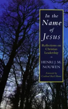 In the Name of Jesus - Henri J.M. Nouwen