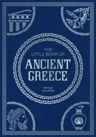 The Little Book of Ancient Greece - Peter Salmon