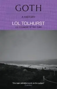 Goth: A History - Lol Tolhurst