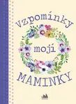 Vzpomínky mojí maminky, Kolektiv autorů