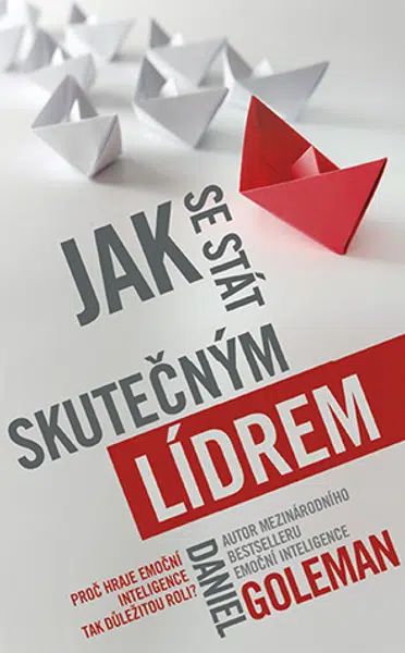 Jak se stát skutečným lídrem, Goleman Daniel