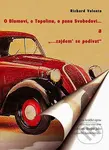 O Blumovi, o Topolinu, o panu Svobodovi... - Richard Valenta - kniha z kategorie Společenská beletrie