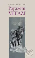 Porazení víťazi - Ladislav Ťažký - kniha z kategorie Společenská beletrie