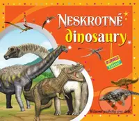 Neskrotné dinosaury (3D leporelo) (Úžasné príbehy pre deti) - kniha z kategorie Pro děti