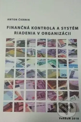 Finančná kontrola a systém riadenia v organizácii - Anton Čiernik - kniha z kategorie Odborné a naučné