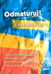 Odmaturuj! z matematiky 1 - kolektív autorov - kniha z kategorie Střední školy