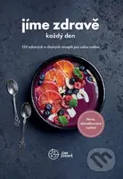 Jíme zdravě každý den (120 zdravých a chutných receptů pro celou rodinu) - kniha z kategorie Kuchařky