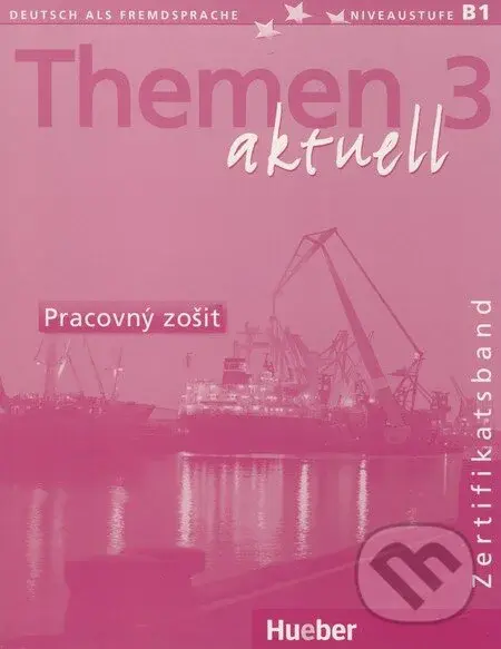 Themen 3 aktuell - Pracovný zošit - Michaela Perlmann-Balme, Andreas Tomaszewski