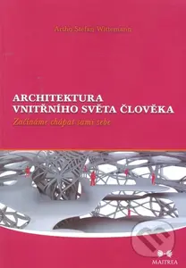 Architektura vnitřního světa člověka (Začínáme chápat sami sebe) - kniha z kategorie Psychologie