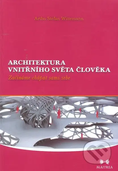 Architektura vnitřního světa člověka (Začínáme chápat sami sebe) - kniha z kategorie Psychologie