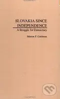 Slovakia Since Independence: A Struggle for Democracy - kniha z kategorie Beletrie