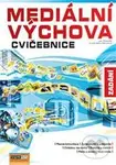 Mediální výchova - Cvičebnice (Zadání) - Jan Pospíšil, Lucie Sára Závodná - kniha z kategorie Střední školy