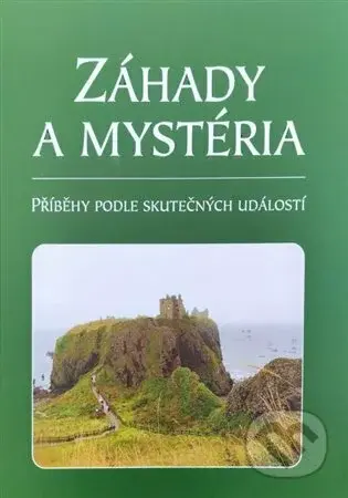 Záhady a mystéria (Příběhy podle skutečných událostí) - kniha z kategorie Záhady a paranormální jevy