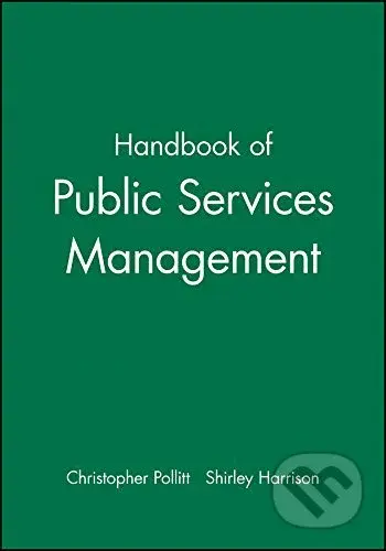 Handbook of Public Services Management - Stephen Harrison, Christopher C. Pollitt, Shirley Harrison - kniha z kategorie Humanitní a společenské vědy
