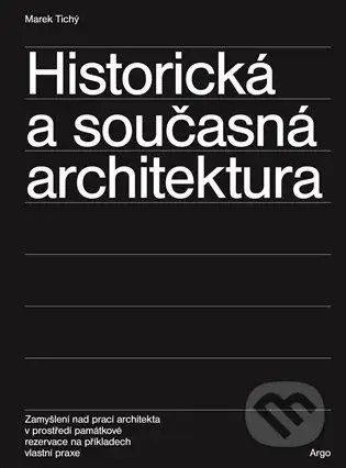Historická a současná architektura - Marek Tichý - kniha z kategorie Dějiny architektury
